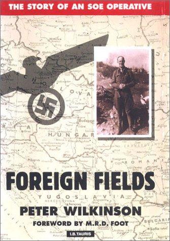 Foreign Fields: SOE and Its Secret War in the Balkans