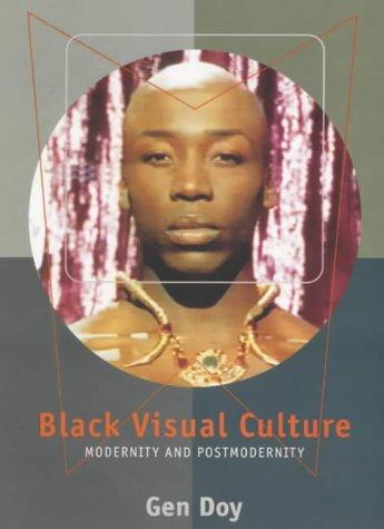 Black Visual Culture: Modernity and Post-modernity