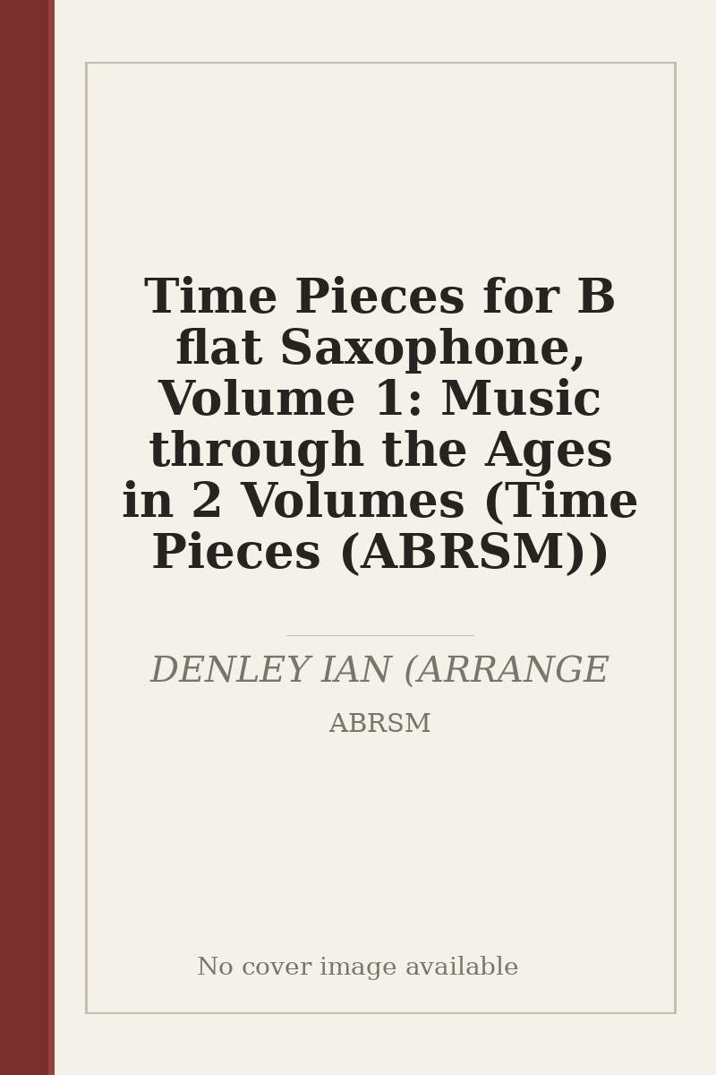Time Pieces for B flat Saxophone, Volume 1: Music through the Ages in 2 Volumes (Time Pieces (ABRSM)) - no cover image available