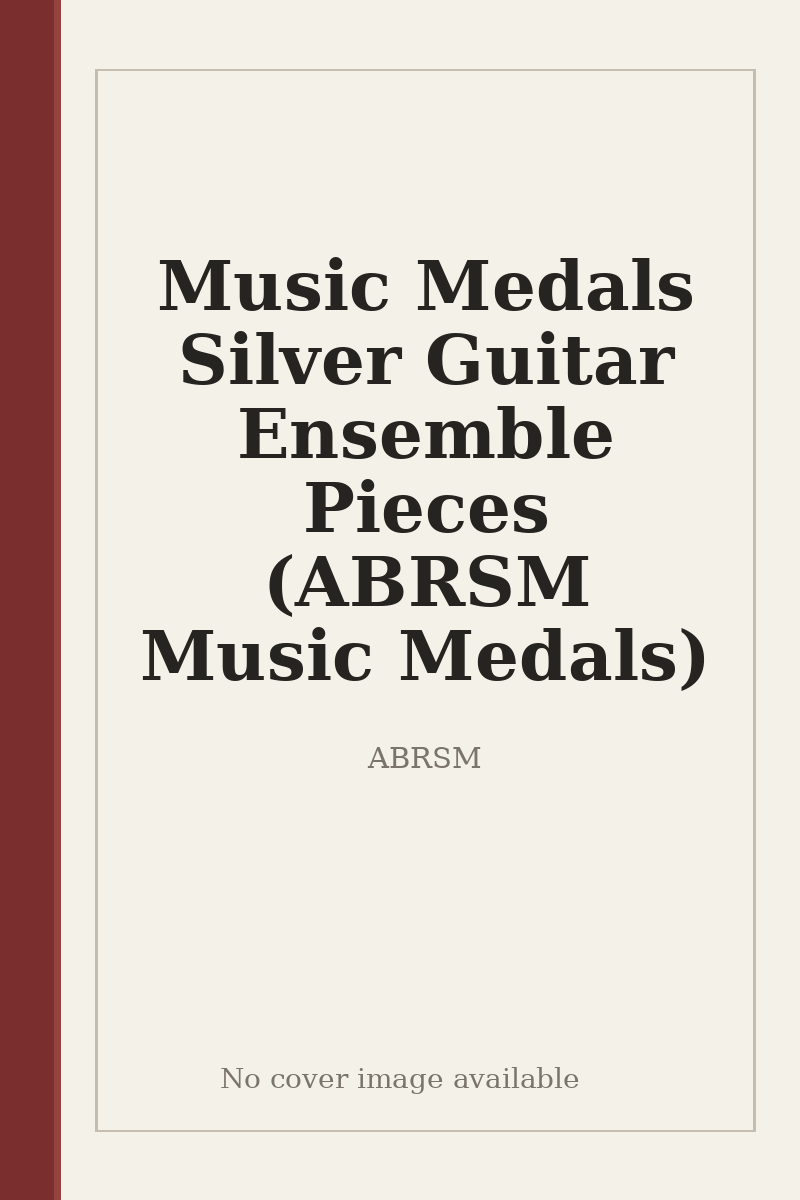 Music Medals Silver Guitar Ensemble Pieces (ABRSM Music Medals) - no cover image available
