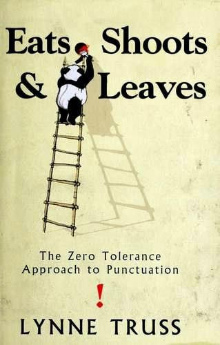 Eats shoots and leaves: The Zero Tolerance Approach to Punctuation
