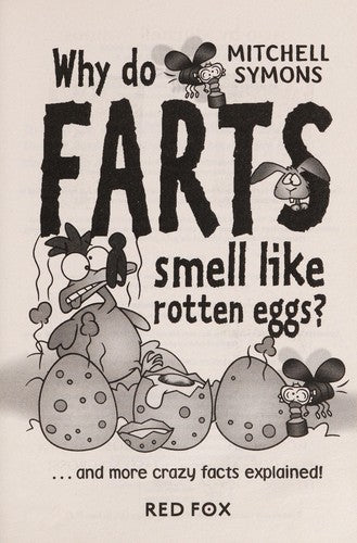 Why Do Farts Smell Like Rotten Eggs?: 4 (Mitchell Symons' Trivia Books, 4)