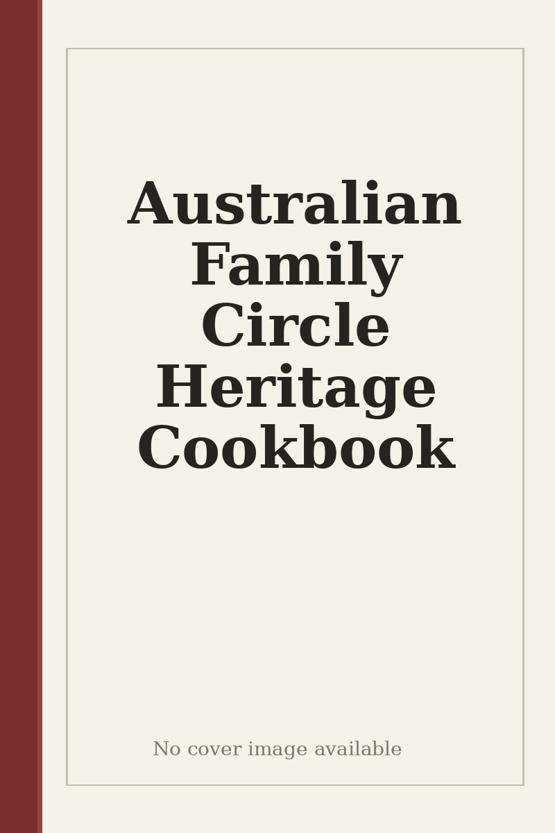 Australian Family Circle Heritage Cookbook - no cover image available