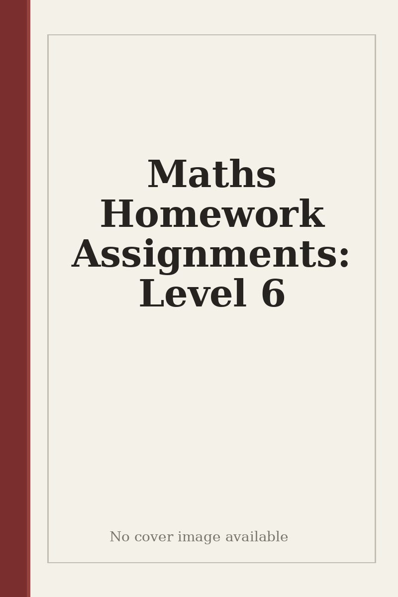 Maths Homework Assignments: Level 6 - no cover image available