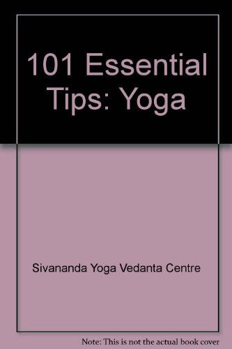 101 Essential Tips: Yoga