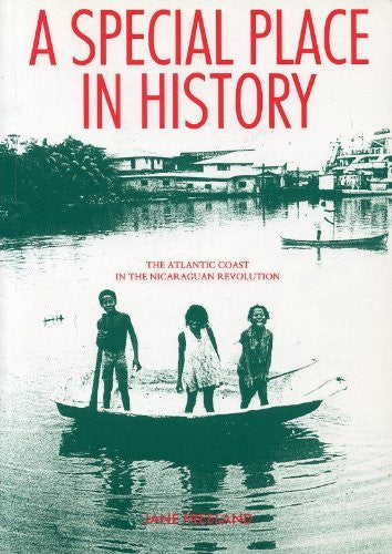 A Special Place In History - The Atlantic Coast In The Nicaraguan Revolution