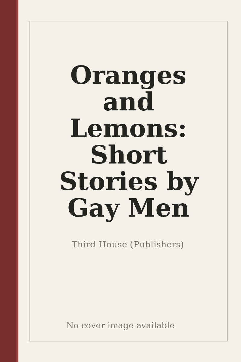 Oranges and Lemons: Short Stories by Gay Men - no cover image available