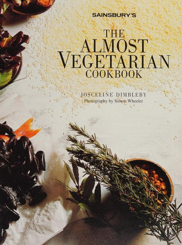 The Almost Vegetarian Cookbook: 150 Recipes for Fish, Poultry, Vegetables and Fruit