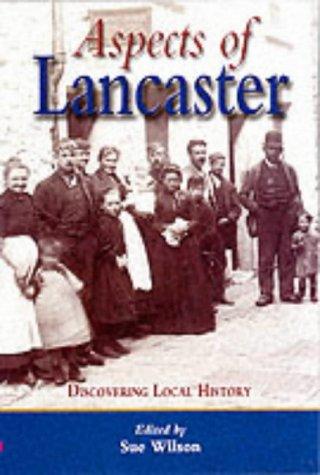 Aspects of Lancaster (Discovering Local History) (Discovering Local History S.)