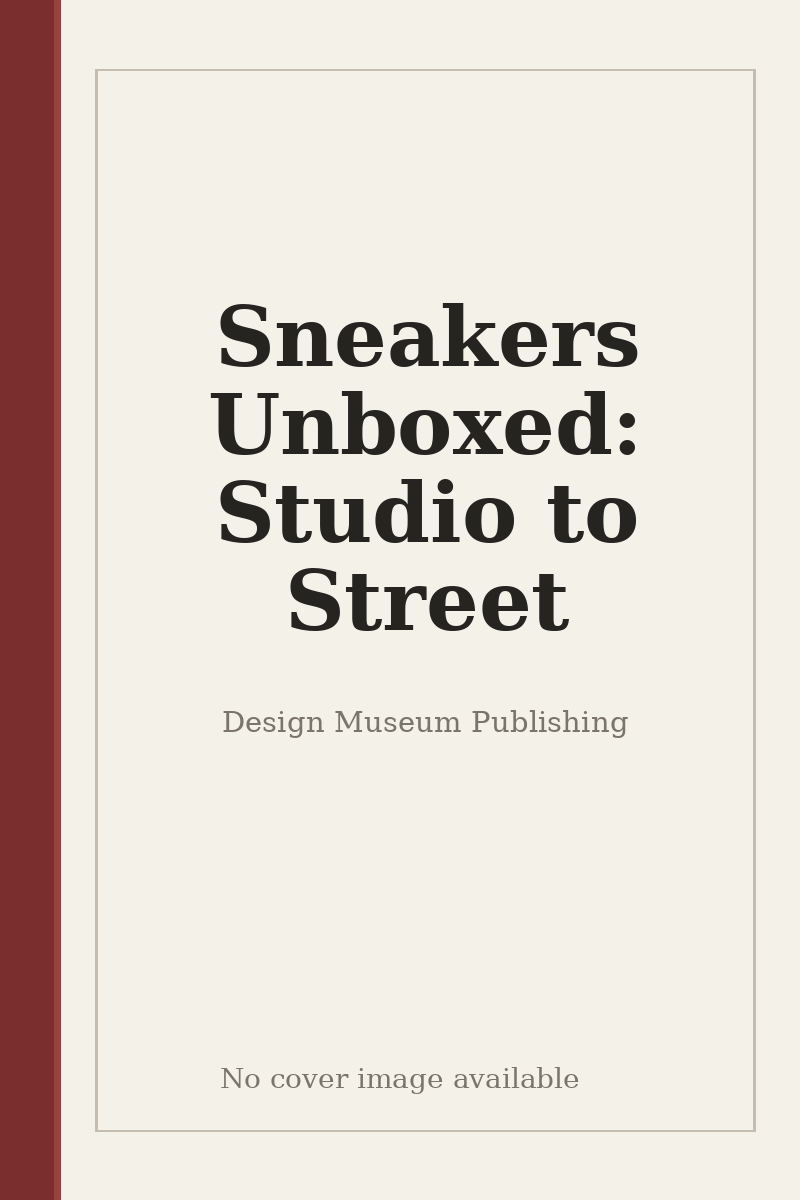 Sneakers Unboxed: Studio to Street - no cover image available
