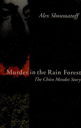 Murder in the Rain Forest: The Chico Mendes Story