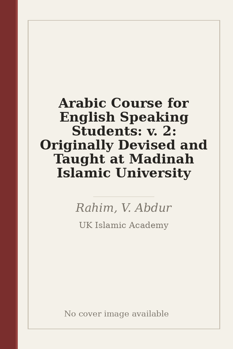Arabic Course for English Speaking Students: v. 2: Originally Devised and Taught at Madinah Islamic University - no cover image available