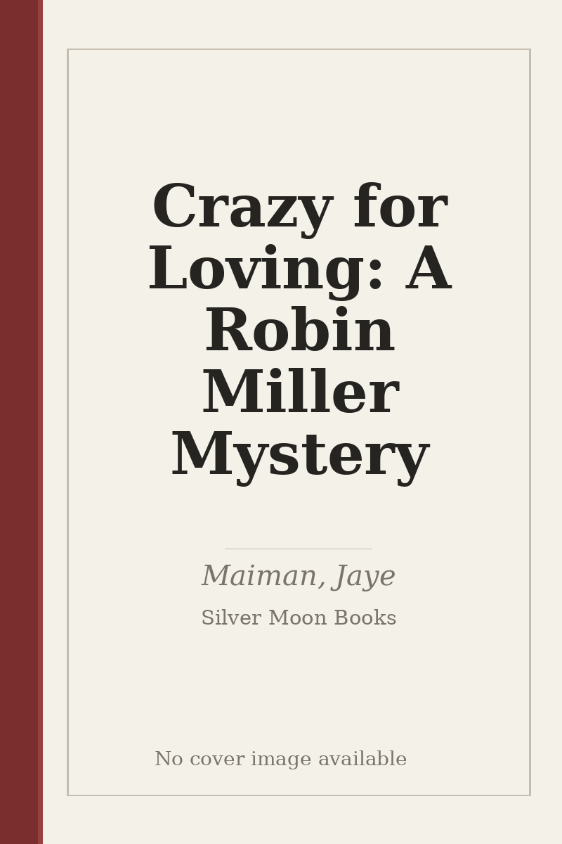 Crazy for Loving: A Robin Miller Mystery - no cover image available