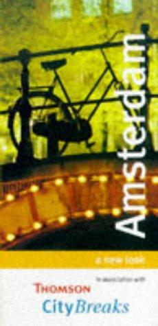 City Breaks in Amsterdam: A New Look (City Breaks Series)