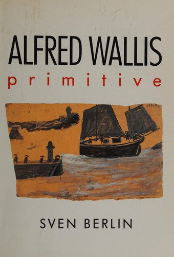 Alfred Wallis: Primitive