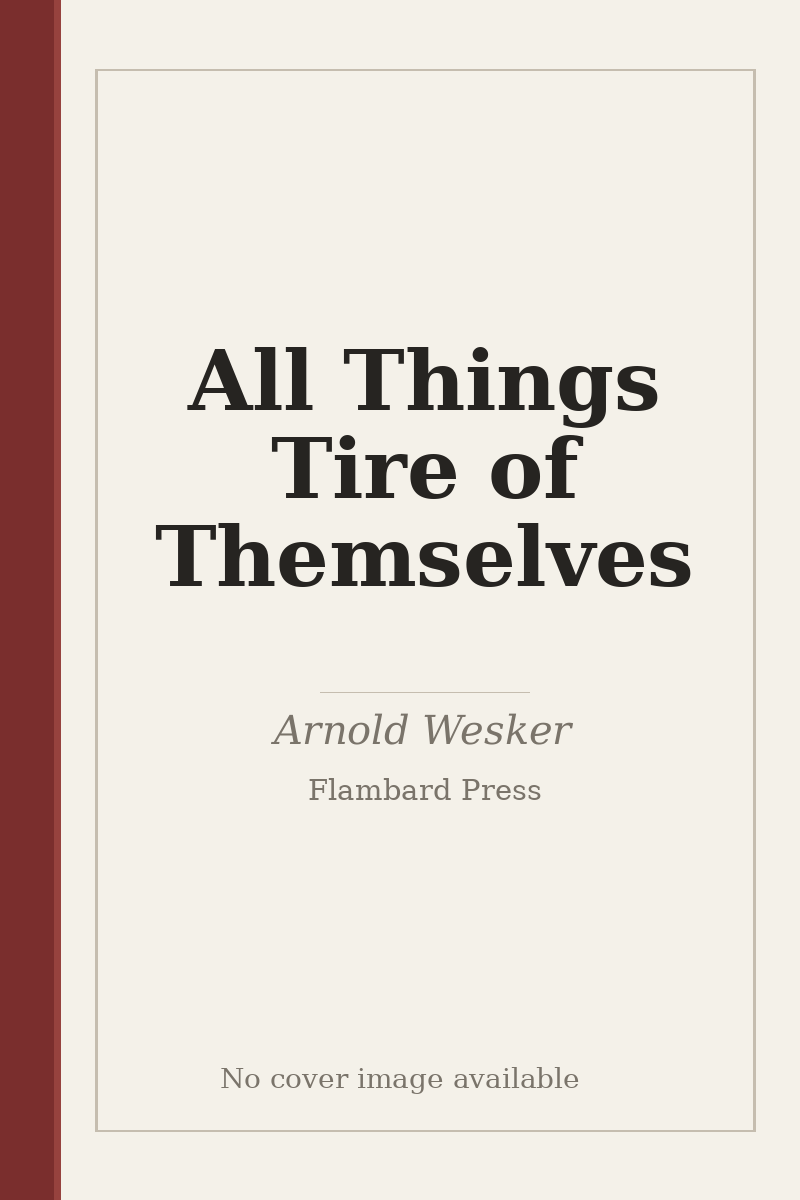 All Things Tire of Themselves - no cover image available