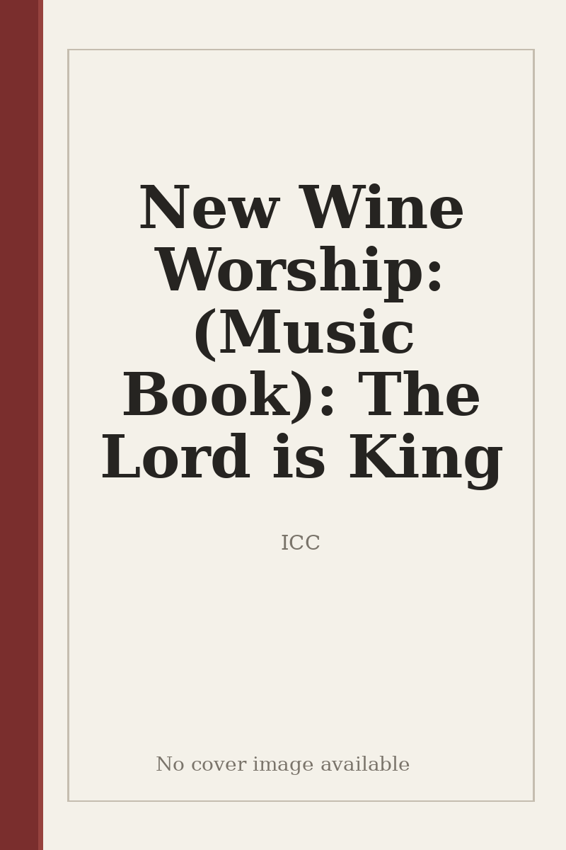 New Wine Worship: (Music Book): The Lord is King - no cover image available