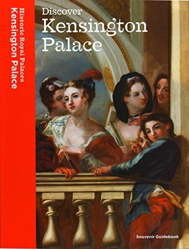 Discover Kensington Palace: Souvenir Guidebook