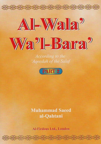 Al-Wala' Wa'l-Bara' : According to the 'Aqeedah of