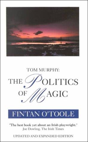 Tom Murphy: The Politics of Magic