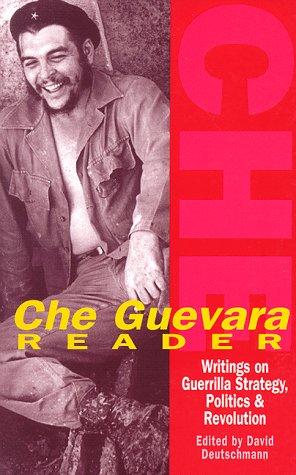 Che Guevara Reader: Writings on Guerrilla Warfare, Politics and History