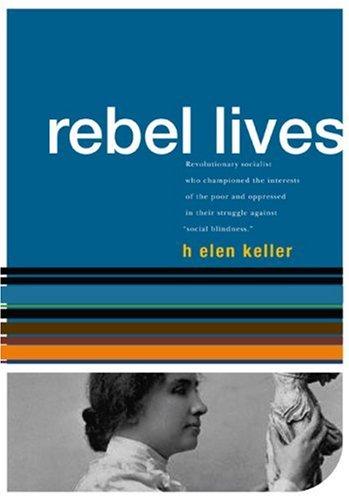 HELEN KELLER: Rebel Lives (Rebel Lit)