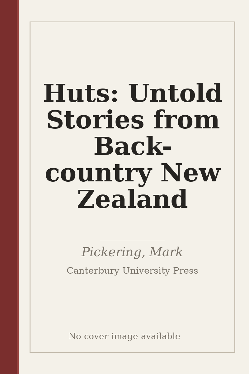 Huts: Untold Stories from Back-country New Zealand - no cover image available