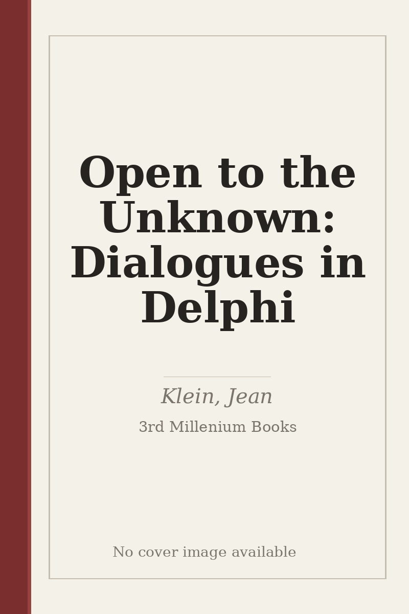 Open to the Unknown: Dialogues in Delphi - no cover image available