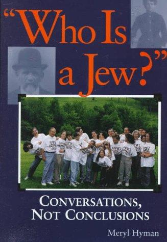 Who is a Jew?: Conversations, Not Conclusions