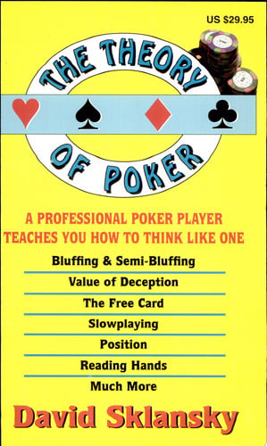 The Theory of Poker: A Professional Poker Player Teaches You How To Think Like One (The Theory of Poker Series)