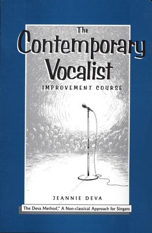 The Contemporary Vocalist Improvement Course: The Deva Method a Non-Classical Approach for Singers