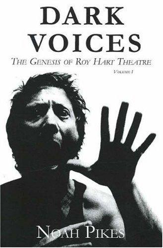 DARK VOICES The Genesis of Roy Hart Theatre Vol. 1: v. 1