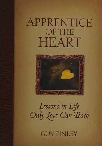 Apprentice of the Heart: Lessons in Life Only Love Can Teach