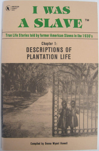 I Was a Slave: Chapter 1 : Descriptions of Plantation Life