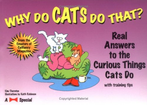 Why Do Cats Do That?: Real Answers to the Curious Things Cats Do