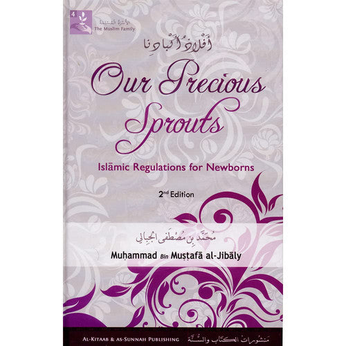 Our Precious Sprouts : Islamic Regulations for Newborns:Al-Kitaab and As-Sunnah Publishing-Original From KSA +91 99457 44117
