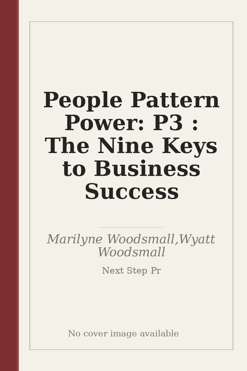 People Pattern Power: P3 : The Nine Keys to Business Success - no cover image available