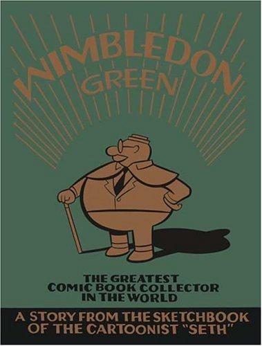 Wimbledon Green: The Greatest Comic Book Collector in the World (Palookaville)