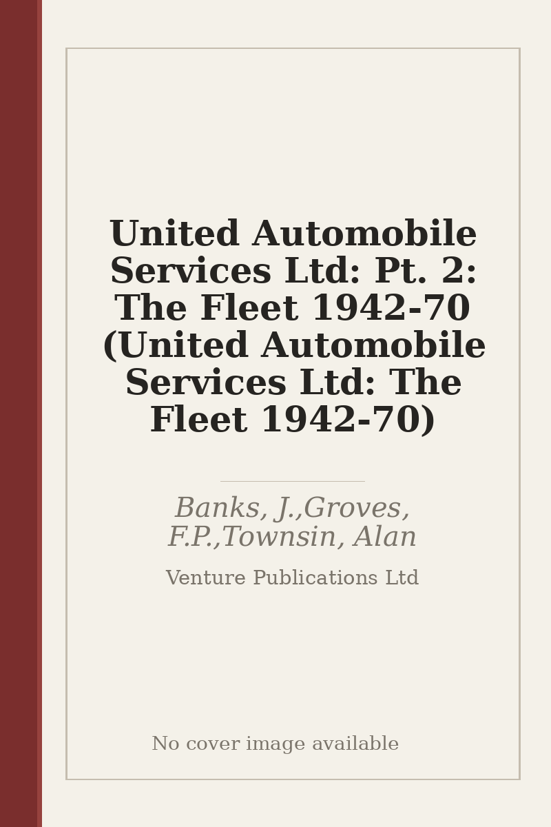 United Automobile Services Ltd: Pt. 2: The Fleet 1942-70 (United Automobile Services Ltd: The Fleet 1942-70) - no cover image available