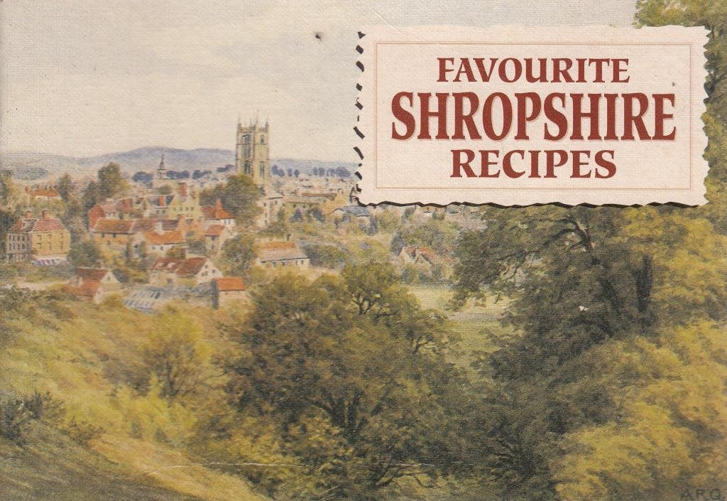 Favourite Shropshire Recipes: Traditional Country Fare (Favourite recipies series)