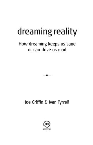 Dreaming Reality: How Dreaming Keeps Us Sane, or Can Drive Us Mad