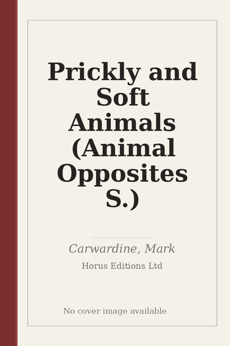 Prickly and Soft Animals (Animal Opposites S.) - no cover image available