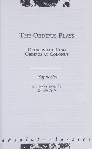 The Oedipus Plays: "Oedipus the King", "Oedipus at Colonus": Oedipus the King; Oedipus at Colonus