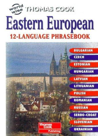 Eastern European 12-language Phrasebook: Bulgarian, Croatian, Czech, Estonian, Hungarian, Latvian, Lithuanian, Polish, Romanian, Russian, Slovenian and Ukrainian