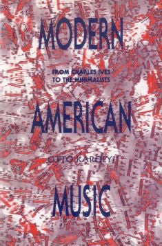 Modern American Music: From Charles Ives to the Minimalists