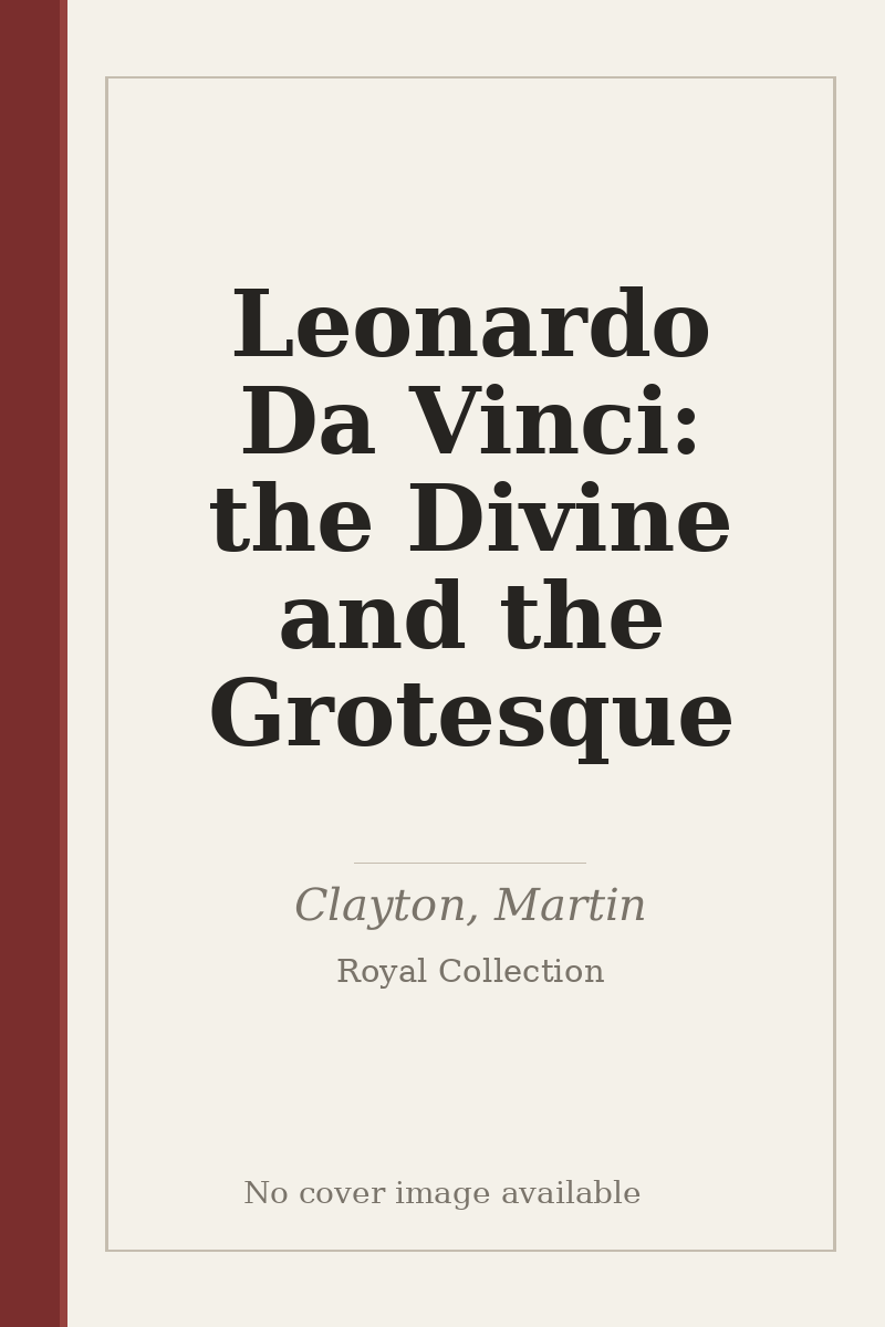 Leonardo Da Vinci: the Divine and the Grotesque - no cover image available