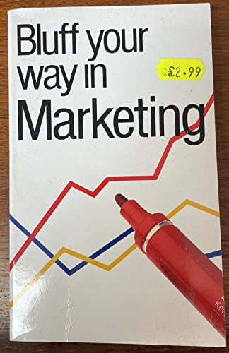 Bluff Your Way in Marketing (Bluffer's Guides)