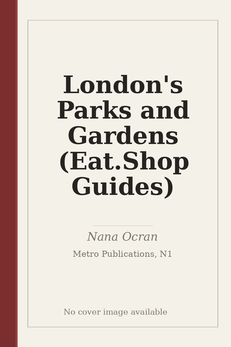 London's Parks and Gardens (Eat.Shop Guides) - no cover image available