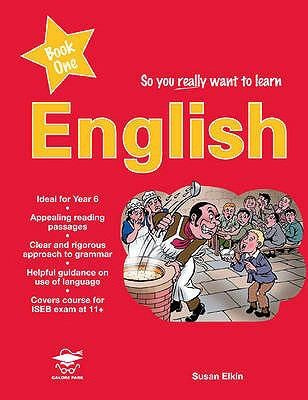 So You Really Want to Learn English Book 1: A Textbook for Key Stage 2 and Common Entrance: Bk. 1