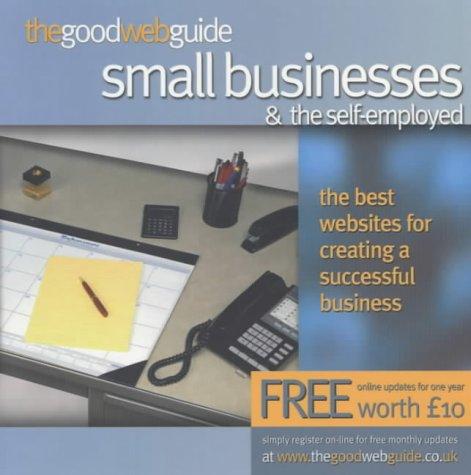 The Good Web Guide for Small Businesses: The Simple Way to Explore the Internet